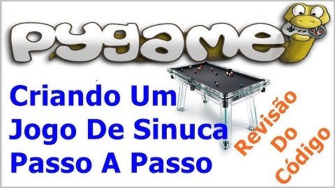 Curso Programação - Jogo De Sinuca Em Python Pygame Pedido Passo a Passo - Revisão Do Código