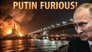 🚨 Putin’s Furious Reaction After Crimea Bridge Blown Up Overnight | Russia’s Retaliation Begins!