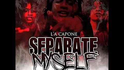 L'A Capone - "Grindin" Feat RondoNumbaNine & S. Dot (Separate Myself)