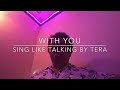 SING LIKE TALKING / WITH YOU by TERA