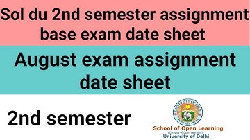 Sol du 2nd semester assignment base exam date sheet August 2021