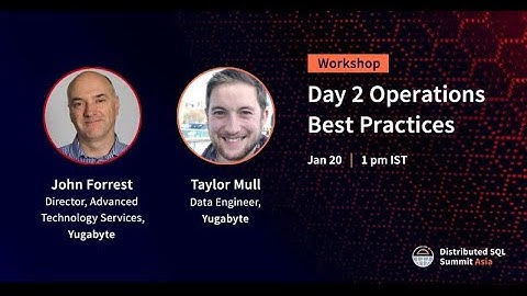 DSS Asia 2021 | YugabyteDB Day 2 Operations Best Practices