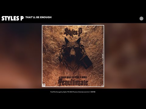 Styles P - That'll Be Enough [Audio] - YouTube