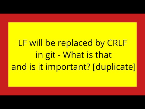 LF will be replaced by CRLF in git - What is that and is it important? [duplicate]