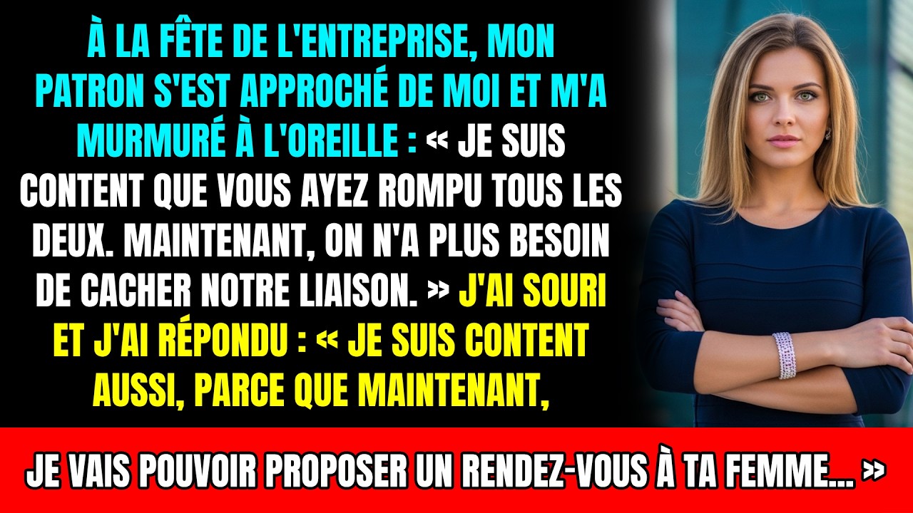 En soirée d'entreprise, mon patron m'a glissé : « Content que vous soyez séparés. On va... »