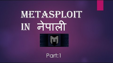 Metasploit For Beginners in [NEPALI] - #1 - The Basics - Modules, Exploits & Payloads