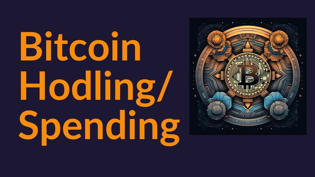 Bitcoin Hodling vs. Spending