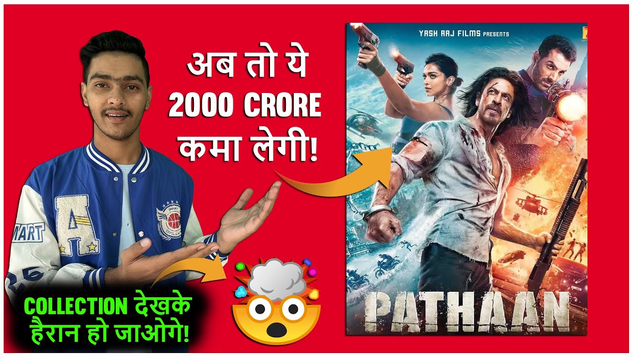 Pathan Box Office Collection Prediction | Pathan Total Box Office ...