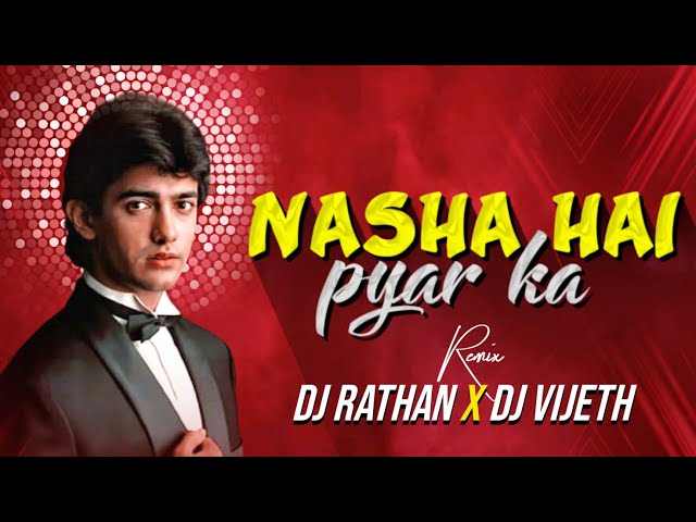 Nasha Yeh Pyar Ka Nasha Remix | Mann | Aamir Khan | Manisha Koirala Song | Dj Rathan X Vijeth class=