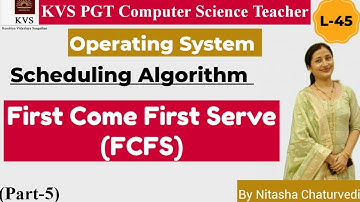 KVS PGT Computer Science|L-45| First Come First Serve (FCFS) | Operating System Part-5 |Nitasha Mam