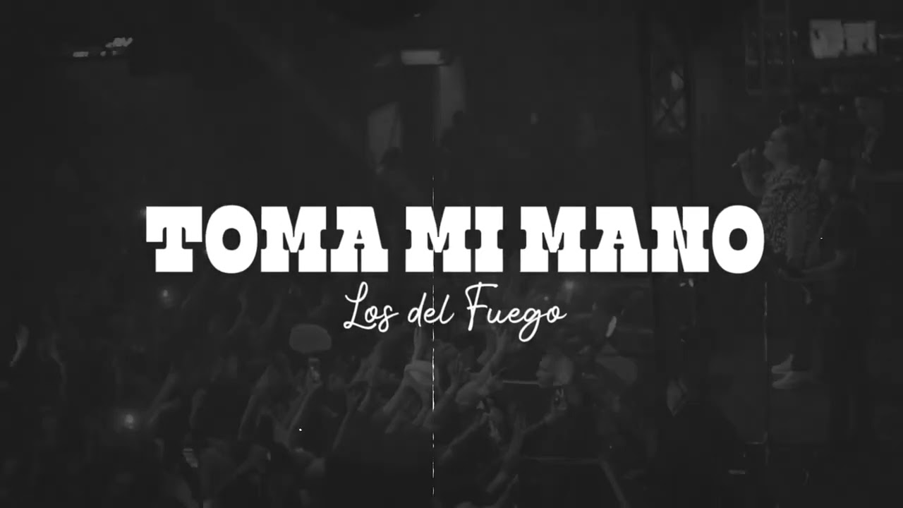 Watch Toma mi mano - Los Del Fuego | Video LYRIC on YouTube Watch Toma mi mano - Los Del Fuego | Video LYRIC on YouTube