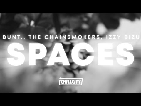 BUNT., The Chainsmokers & Izzy Bizu - Spaces