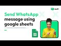 WATI - Sending WhatsApp Message by Google Spreadsheet - Powered by WhatsApp API