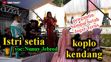 Istri setia||kendang bajidor||voc:Nunuy Jebred