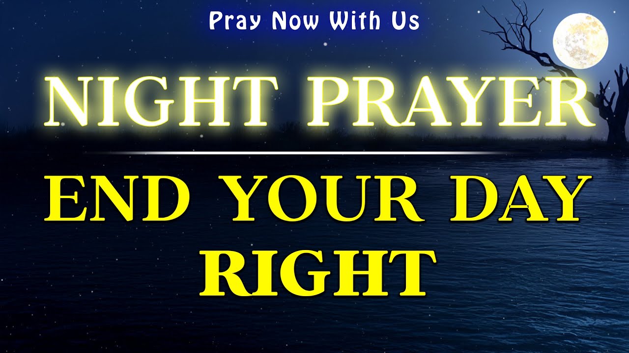 Best Night Prayer to Cleanse Your Heart and Draw You Near to God | Night Prayer