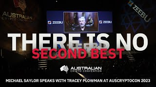 Michael Saylor speaks with Tracey Plowman at AusCryptoCon: There Is No Second Best!