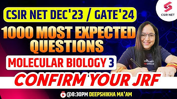 CSIR NET 2023 | GATE 2024 | 1000 Most Expected Questions | Molecular Biology 3 | Deepshikha Ma