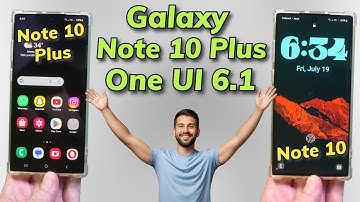 ONE UI 6.1 Android 14 ON Galaxy Note 10 Plus Galaxy Note 10