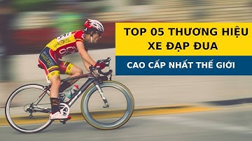Top 5 thương hiệu xe đạp thể thao (đua) cao cấp nhất thế giới