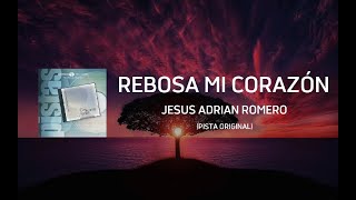 Rebosa Mi Corazón - Jesús Adrian Romero (Karaoke)