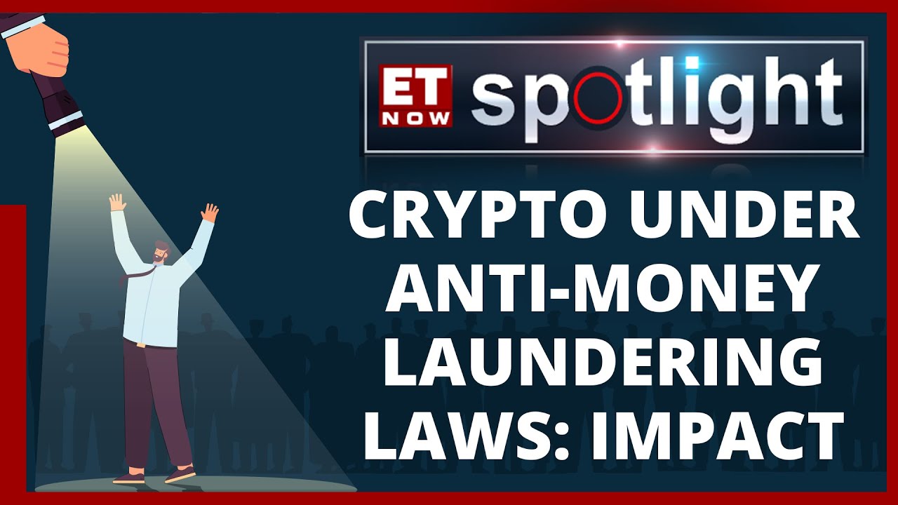Crypto Regulation In India: Govt Brings Crypto Under Anti-Money Laundering  Laws | ET Now Spotlight