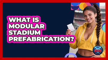 What Is Modular Stadium Prefabrication? - Where the Fans Roar