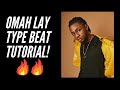 How to Produce Omah Lay Type Beat Tutorial 2021