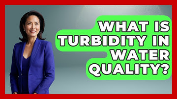 What Is Turbidity In Water Quality? - Water Science For Everyone