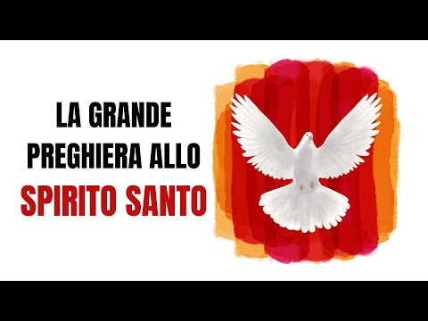 LA GRANDE PREGHIERA ALLO SPIRITO SANTO