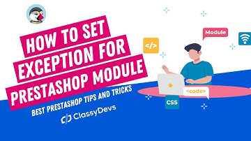 How to Set Exception for the PrestaShop Module | PrestaShop Tutorial for Beginner | ClassyDevs