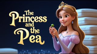 🌙 The Princess and the Pea | Magical Bedtime Story for Kids | Fairy Tale in English
