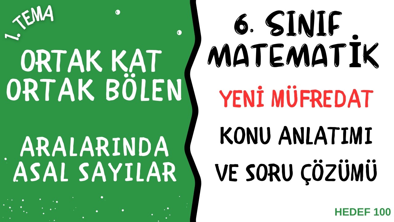 6. Sınıf Matematik | Ortak Kat ve Ortak Bölen | Yeni Müfredat | Konu Anlatımı & Soru Çözümü