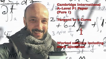 P1. Tangent to a curve (Pure Mathematics 1 - Cambridge International A-Level)