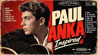 Paul Anka Inspired 🎸 Timeless Love Songs of the 50s & 60s | Golden Oldies Romantic Hits