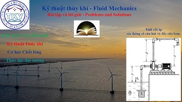 Tính cột áp#các thông số cửa hút và đẩy của bơm#Bài tập Kỹ thuật Thủy khí#Cơ học chất lỏng#Thủy lự