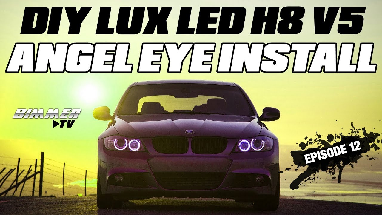 DIY BMW LED Angel Eyes Install LUX H8 V5 (Bimmer TV Episode 12) YouTube