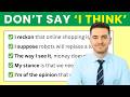 Stop Saying “I Think”! Better Ways to Express Your Opinion in IELTS