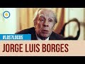 ¿Por qué Borges es Borges? en Los 7 locos (3 de 4)