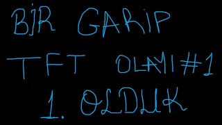 BİR GARİP TFT OLAYI! 1. OLDUM! | Kendine Müzisyen