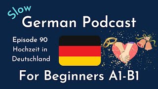 Slow German Podcast for Beginners / Episode 90 Hochzeit in Deutschland (A1-B1)