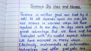 Write an Essay on Science-Its Uses and Abuses//English Essay Write an Essay on Science-Its Uses and Abuses//English Essay