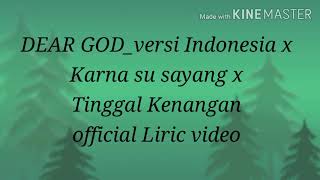 DEAR GOD _Versi Indonesia x Karna su sayang x tinggal kenangan _official Liric video screenshot 1