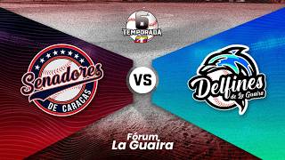 Senadores de Caracas vs Delfines de La Guaira | Estadio Fórum La Guaira | LMBP (01/05/26).