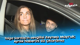 Tolga Sarıtaş'ın sevgilisi Zeynep Mayruk: Ayrılık haberini siz çıkardınız