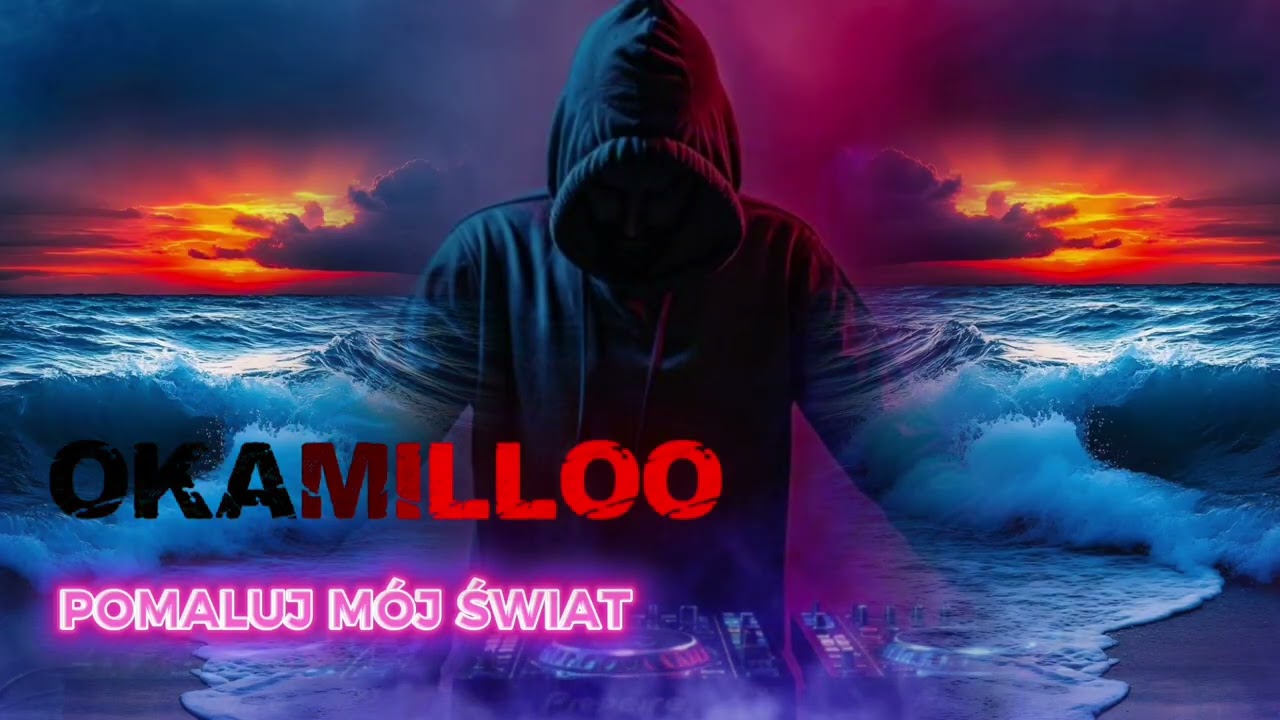 Pomaluj mi świat - DJ OKAMILLOO