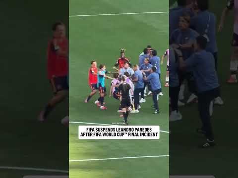 Leandro Paredes suspended 10 matches following FIFA World Cup Final altercation