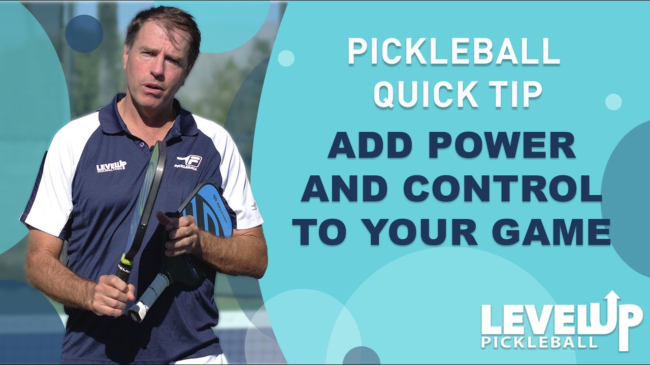 Pickleball Quick Tip: How to add power and control to your game