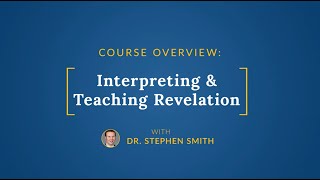 GBSC Classroom || Revelation Class Overview with Dr. Stephen Smith - GBSC Graduate Program