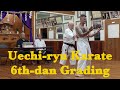 Uechi-ryu Karate 6th-dan Grading - Shai Hai @ Kiyohide Shinjo Dojo, Okinawa