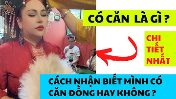 "CÓ CĂN" Là Gì ? | Dấu Hiệu Nhận Biết Mình Có Căn Hầu Đồng | Rất Ý Nghĩa Và Đầy Đủ |  Đạo Mẫu Tứ Phủ